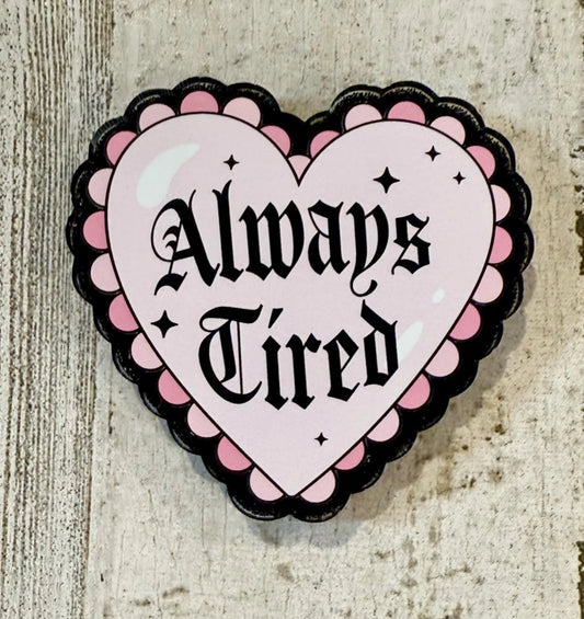 ALWAYS TIRED Retractable Badge reel